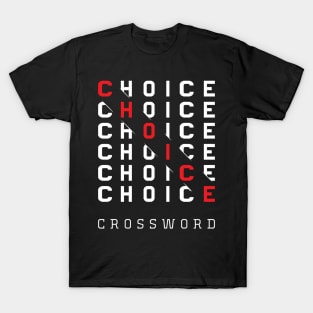 choice crossword T-Shirt,mothers day gift, fathers day gift T-Shirt